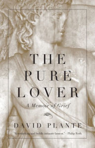 Title: The Pure Lover: A Memoir of Grief, Author: David Plante