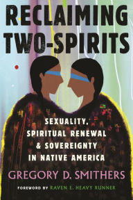Free download of ebook pdf Reclaiming Two-Spirits: Sexuality, Spiritual Renewal & Sovereignty in Native America 9780807008195