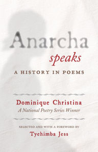 Title: Anarcha Speaks: A History in Poems, Author: Dominique Christina