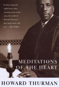 Title: Meditations of the Heart, Author: Howard Thurman