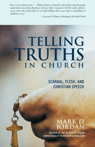 Telling Truths in Church: Scandal, Flesh, and Christian Speech