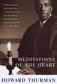 Title: Meditations of the Heart, Author: Howard Thurman