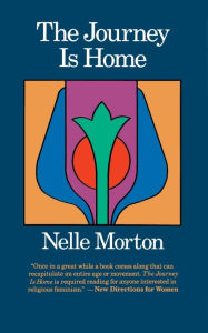 Title: The Journey is Home, Author: Nelle Morton