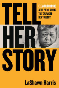 English books free pdf download Tell Her Story: Eleanor Bumpurs & the Police Killing That Galvanized New York City in English 9780807011966