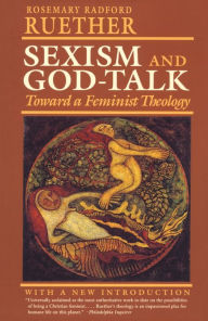 Title: Sexism and God-Talk / Edition 10, Author: Rosemary R. Ruether