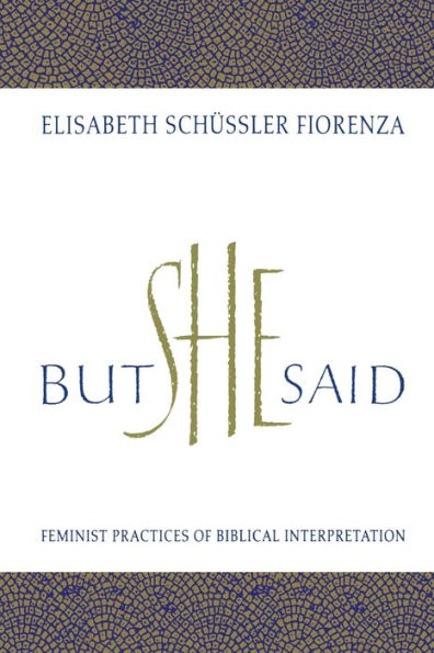 But She Said: Feminist Practices of Biblical Interpretation / Edition 1