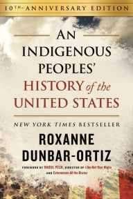 Title: An Indigenous Peoples' History of the United States, Author: Roxanne Dunbar-Ortiz