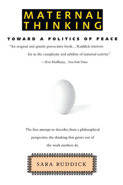 Maternal Thinking: Toward a Politics of Peace / Edition 2