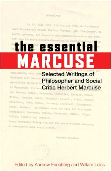 The Essential Marcuse: Selected Writings of Philosopher and Social Critic Herbert Marcuse