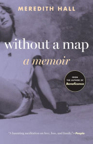 Download free e books google Without a Map: A Memoir by Meredith Hall 9780807016312 DJVU PDB PDF