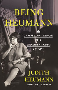 Ebook french download Being Heumann: An Unrepentant Memoir of a Disability Rights Activist (English literature) PDB PDF 9780807019290 by Judith Heumann, Kristen Joiner