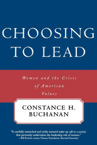 Title: Choosing To Lead: Women and the Crisis of American Values, Author: Constance H. Buchanan