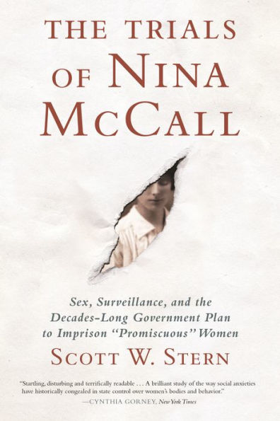 The Trials of Nina McCall: Sex, Surveillance, and the Decades-Long Government Plan to Imprison 