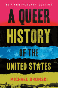 Title: A Queer History of the United States, Author: Michael Bronski