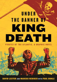 Free downloads audio books online Under the Banner of King Death: Pirates of the Atlantic, a Graphic Novel RTF CHM in English