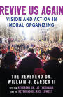 Revive Us Again: Vision and Action in Moral Organizing