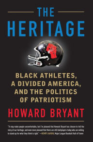 Free downloads books pdf format The Heritage: Black Athletes, a Divided America, and the Politics of Patriotism 9780807038086 (English literature)