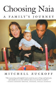 Title: Choosing Naia: A Family's Journey, Author: Mitchell Zuckoff