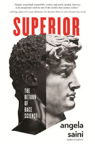Title: Superior: The Return of Race Science, Author: Angela Saini