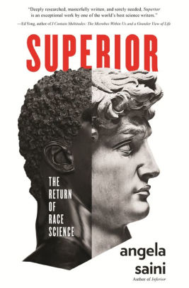 Superior The Return Of Race Science By Angela Saini Paperback Barnes Noble