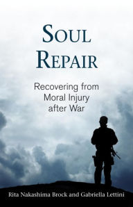 Title: Soul Repair: Recovering from Moral Injury after War, Author: Rita Nakashima Brock