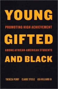 Title: Young, Gifted, and Black: Promoting High Achievement Among African American Students, Author: Theresa Perry