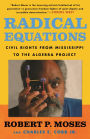 Radical Equations: Civil Rights from Mississippi to the Algebra Project