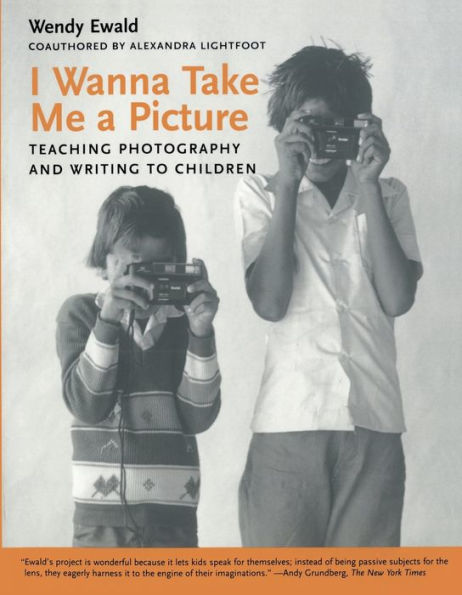 I Wanna Take Me a Picture: Teaching Photography and Writing to Children