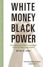 White Money/Black Power: The Surprising History of African American Studies and the Crisis of Race in Higher Education