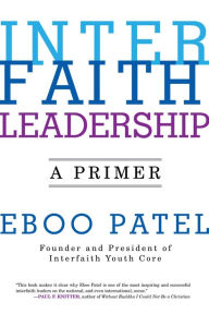 Title: Interfaith Leadership: A Primer, Author: Eboo Patel