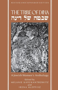 Title: The Tribe of Dina: A Jewish Women's Anthology / Edition 1, Author: Melanie Kaye Kantrowitz
