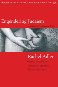 Title: Engendering Judaism: An Inclusive Theology and Ethics, Author: Rachel Adler