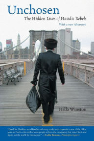 Title: Unchosen: The Hidden Lives of Hasidic Rebels, Author: Hella Winston