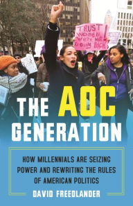 Rapidshare ebooks download free The AOC Generation: How Millennials Are Seizing Power and Rewriting the Rules of American Politics  by David Freedlander (English Edition)