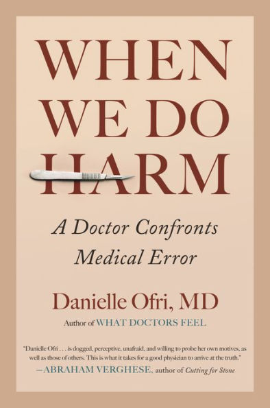 When We Do Harm: A Doctor Confronts Medical Error