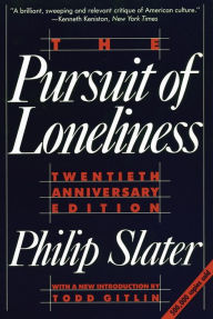 Title: The Pursuit of Loneliness: America's Discontent and the Search for a New Democratic Ideal, Author: Philip Slater