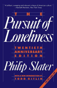 Title: The Pursuit of Loneliness / Edition 3, Author: Philip Slater