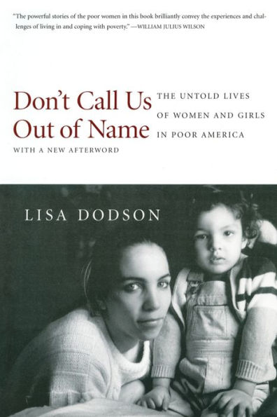 Don't Call Us Out of Name: The Untold Lives of Women and Girls in Poor America