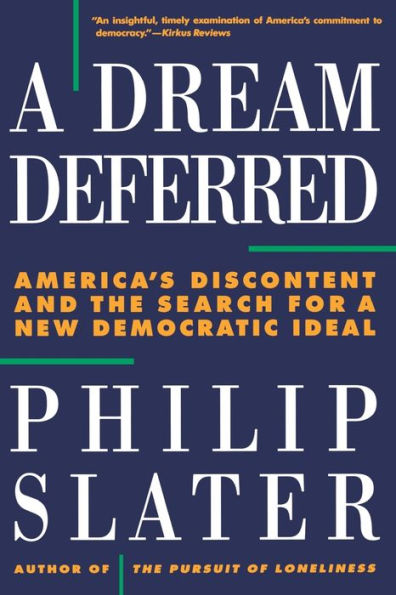 A Dream Deferred: America's Discontent and the Search for a New Democratic Ideal