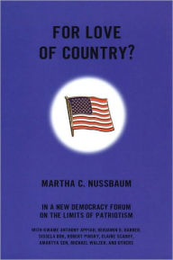 Title: For Love of Country?: A New Democracy Forum on the Limits of Patriotism, Author: Martha Nussbaum