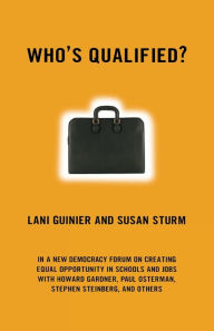 Title: Who's Qualified?: A New Democracy Forum on the Future of Affirmative Action, Author: Lani Guinier
