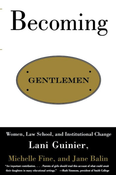 Becoming Gentlemen: Women, Law School, and Institutional Change