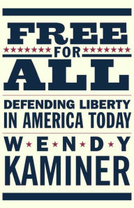 Title: Free For All: Defending Liberty in America Today, Author: Wendy Kaminer