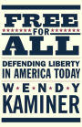 Free For All: Defending Liberty in America Today