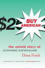 Buy American: The Untold Story of Economic Nationalism
