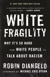 Title: White Fragility: Why It's So Hard for White People to Talk About Racism, Author: Robin DiAngelo
