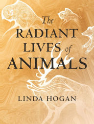 Download free pdf ebooks for ipad The Radiant Lives of Animals by Linda Hogan (English literature) DJVU RTF 9780807047927