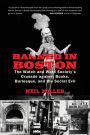 Banned in Boston: The Watch and Ward Society's Crusade against Books, Burlesque, and the Social Evil