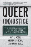 Alternative view 1 of Queer (In)Justice: The Criminalization of LGBT People in the United States
