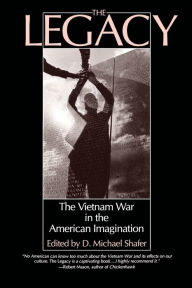 Title: Legacy: The Vietnam War in the American Imagination / Edition 1, Author: D. Michael Shafer